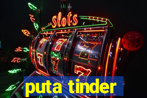 puta tinder